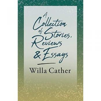 A Collection of Stories, Reviews and Essays: With an Excerpt from Willa Cather - Written for the Borzoi, 1920 By H. L. Mencken