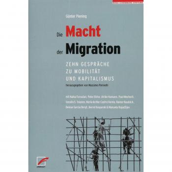 Günter Piening Die Macht Der Migration: Zehn Gespräche Zu Mobilität Und Kapitalismus (Schriften Der Rosa-Luxemburg-Stiftung)