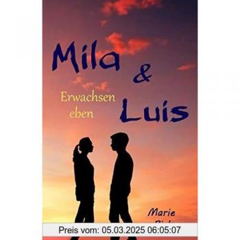 Mila & Luis: Erwachsen eben (Zwillings - Reihe, Band 3)