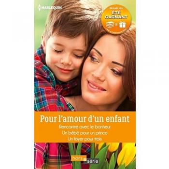unbekannt - Pour l'amour d'un enfant : Rencontre avec le bonheur ; Un bébé pour un prince ; Un foyer pour trois - Preis vom 18.09.2025 05:07:49 h