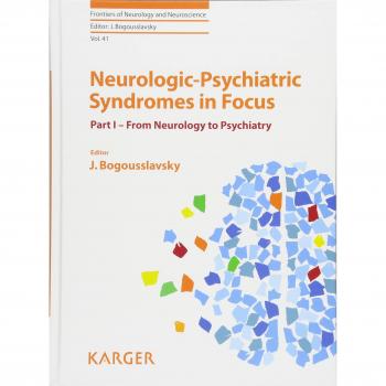 Neurologic-Psychiatric Syndromes in Focus - Part I: From Neurology to Psychiatry.