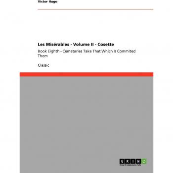 Les Misérables - Volume II - Cosette: Book Eighth - Cemetaries Take That Which Is Commited Them