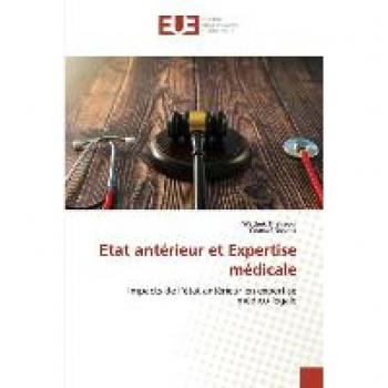 Etat antérieur et Expertise médicale: Impacts de l’état antérieur en expertise médico-légale