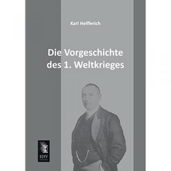 Die Vorgeschichte des 1. Weltkrieges