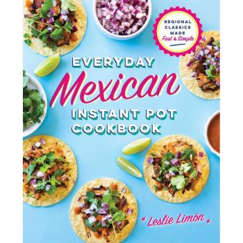 Everyday Mexican Instant Pot Cookbook