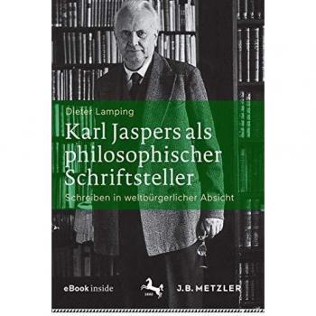 Karl Jaspers als philosophischer Schriftsteller Dieter Lamping