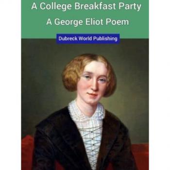 A College Breakfast Party a George Eliot Poem