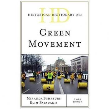 Historical Dictionary of the Green Movement, Third Edition (Historical Dictionaries of Religions, Philosophies and Movements)