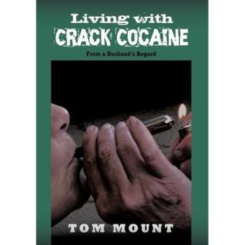 Living with Crack Cocaine: From a Husband's Regard