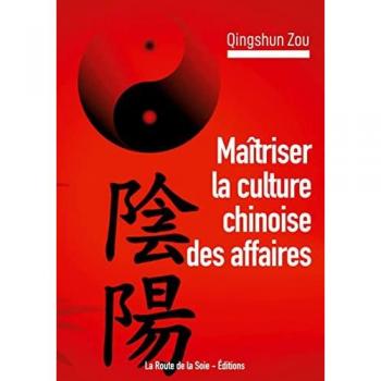 Maîtriser la culture chinoise des affaires