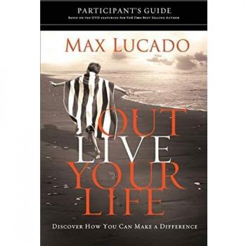 Outlive Your Life Participant's Guide: Discover How You Can Make a Difference