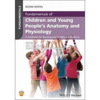 Ian Peate Fundamentals of Children and Young People's Anatomy and Physiology