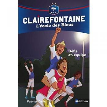 Clairefontaine, L'école des Bleus - Une équipe en or - Fédération Française de Football - Dès 8 ans