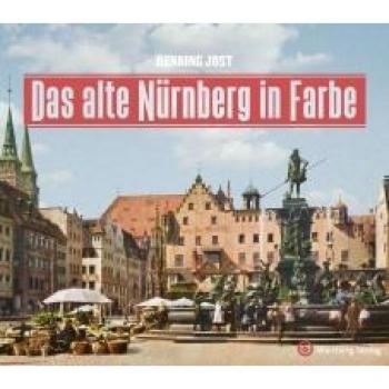 Das alte Nürnberg in Farbe
