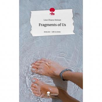 Fragments of Us. Life is a Story - story.one: DE