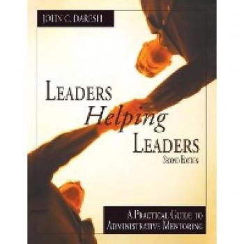 Leaders Helping Leaders: A Practical Guide to Administrative Mentoring