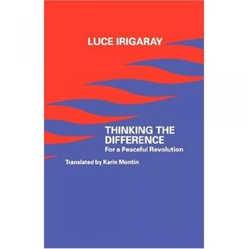 Thinking the Difference: For a Peaceful Revolution - Luce Irigaray