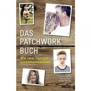 Claudia Starke Das Patchworkbuch: Wie Zwei Familien Zusammenwachsen