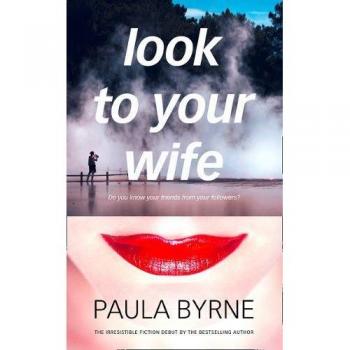Look to Your Wife by Byrne, Paula Book The Cheap Fast Free Post