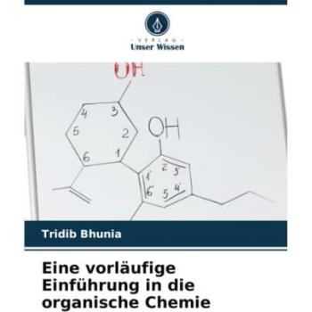 Bhunia, Tridib: Eine vorläufige Einführung in die organische Chemie