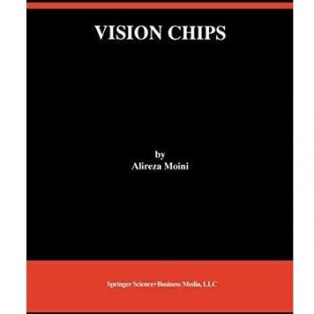 Vision Chips (The Springer International Series in Engineering and Computer Science, 526, Band 526)