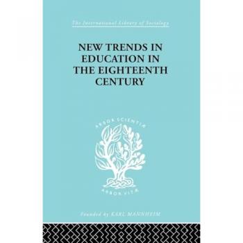 New Trends Educ 18 Cent Ils 99 (International Library of Sociology)