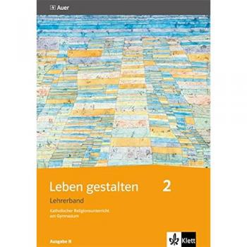 Leben gestalten 2. Ausgabe N: Lehrerband ab Klasse 7
