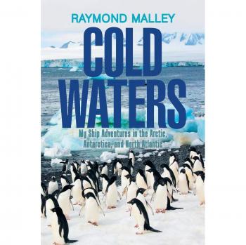 Cold Waters: My Ship Adventures in the Arctic, Antarctica, and North Atlantic