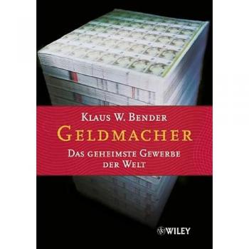 Geldmacher. Das geheimste Gewerbe der Welt