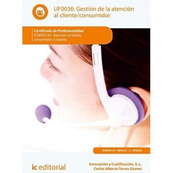 GESTION DE LA ATENCION AL CLIENTE/CONSUMIDOR. COMT0110 - ATENCION AL CLIENTE CO
