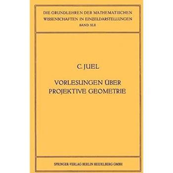 Vorlesungen über Projektive Geometrie: Mit besonderer Berücksichtigung der v. Staudtschen Imaginärtheorie (Grundlehren der mathematischen Wissenschaften, 42, Band 42)