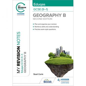 My Revision Notes Eduqas GCSE 91 Geography B Second Edition by Stuart Currie