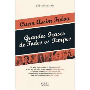 Quem assim falou - grandes frases de todos os tempos