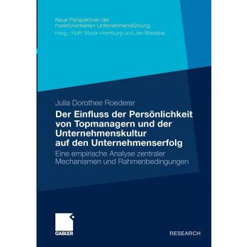 Der Einfluss der Persönlichkeit von Topmanagern und der Unternehmenskultur auf den Unternehmenserfolg