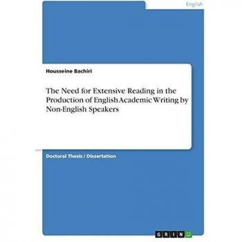The Need for Extensive Reading in the Production of English Academic Writing by Non-English Speakers: Dissertationsschrift