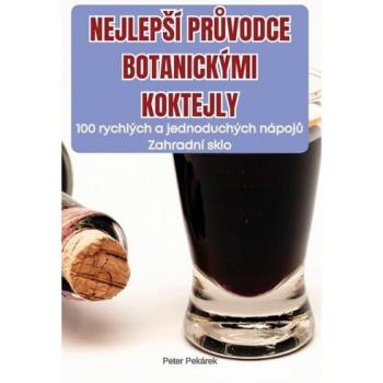 NEJLEP¿Í PR¿VODCE BOTANICKÝMI KOKTEJLY