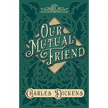 Dickens, Charles: Our Mutual Friend