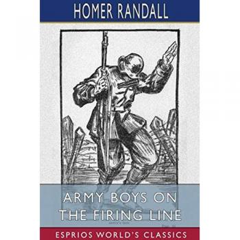 Army Boys on the Firing Line (Esprios Classics)