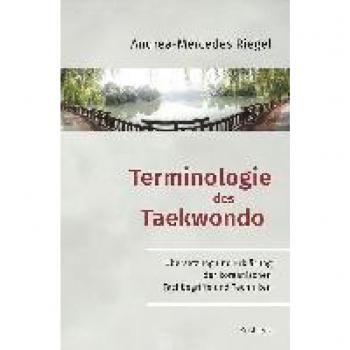 Terminologie des Taekwondo: Übersetzung und Erklärung der koreanischen Fachbegriffe und Techniken