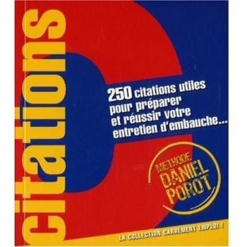 250 Citations utiles pour préparer et réussir votre entretien d'embauche
