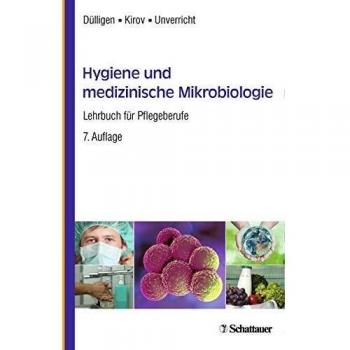 Hygiene und medizinische Mikrobiologie: Lehrbuch für Pflegeberufe