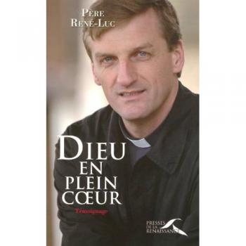 Père René-Luc Dieu En Plein Coeur