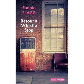 Retour à Whistle Stop -  Fannie Flagg