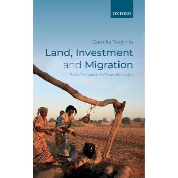 Land, Investment, and Migration: Thirty-Five Years of Village Life in Mali