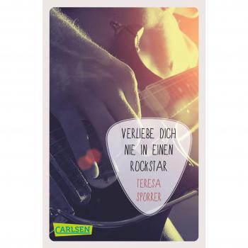 Verliebe dich nie in einen Rockstar (Die Rockstar-Reihe 1)