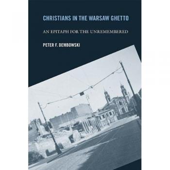 Christians in the Warsaw Ghetto: An Epitaph for the Unremembered