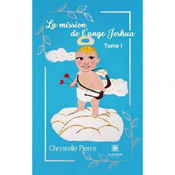 La mission de l¿ange Joshua: Tome I