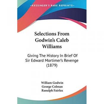 Selections From Godwin's Caleb Williams