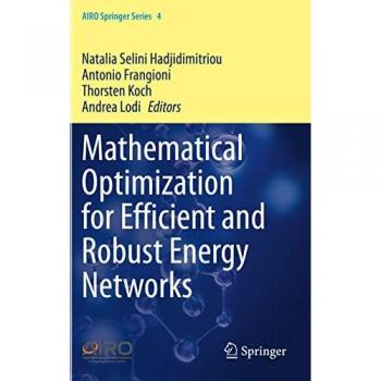 Mathematical Optimization for Efficient and Robust Energy Networks