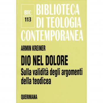 Queriniana - Dio Nel Dolore. Sulla Validita Degli Argomenti Della Teodicea